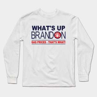 What's Up Brandon Long Sleeve T-Shirt